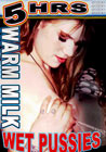 Warm Milk Wet Pussies 5hrs